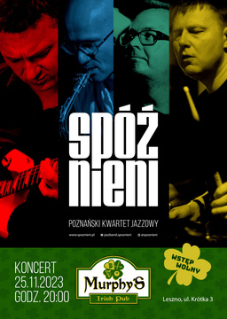 Poznański Kwartet Jazzowy SPÓŹNIENI w Murphy's Irish Pub