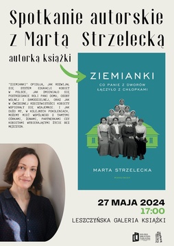 Spotkanie autorskie z Martą Strzelecką, autorką książki „Ziemianki (...)