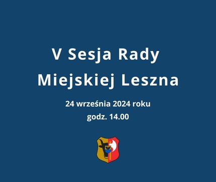 V Sesji Rady Miejskiej Leszna