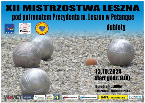 XII Mistrzostwa Leszna pod patronatem Prezydenta m. Leszna w Petanque.