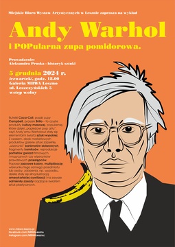 Andy Warhol i POPularna zupa pomidorowa - wykład w MBWA Leszno