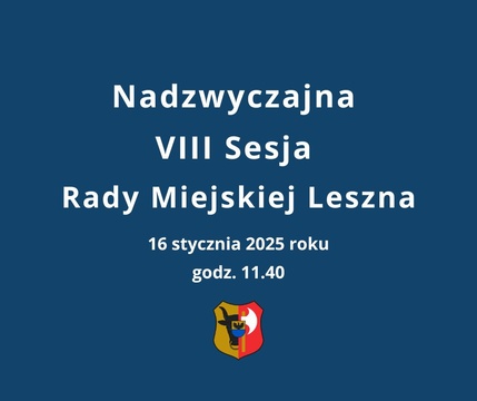 Nadzwyczajna VIII Sesja Rady Miejskiej Leszna