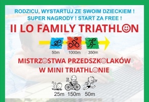 II LO Family triathlon oraz Mistrzostwa Przedszkolaków  w mini triathlonie