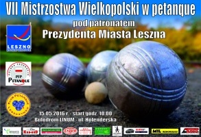 VII Mistrzostwa Wielkopolski pod patronatem Prezydenta miasta Leszna w petanque.