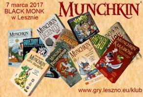 07.03.2017 - Turniej Gier Planszowych oraz Black Monk w Lesznie! Munchkin Party!