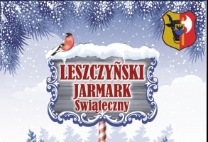Leszczyński Jarmark Świąteczny- spotkajmy się na Rynku!