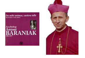 Wystawa „Da Mihi  Animas, Caetera  Tolle. Arcybiskup  Antoni  Baraniak 1904–1977”