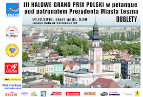 III Halowe Grand Prix Polski pod patronatem Prezydenta Miasta Leszna w petanque.