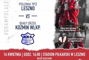 Polonia 1912 Leszno - Biały Orzeł Koźmin Wlkp.
