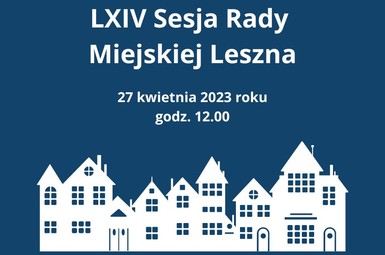 LXIV Sesja Rady Miejskiej Leszna