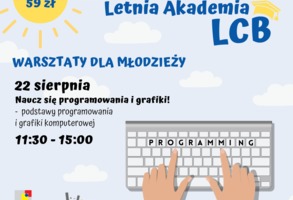 Naucz się programowania i grafiki! - warsztaty dla młodzieży w ramach Letniej Akademii LCB