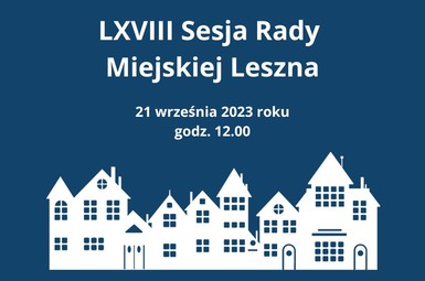 LXVIII Sesja Rady Miejskiej Leszna