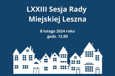 LXXIII Sesja Rady Miejskiej Leszna