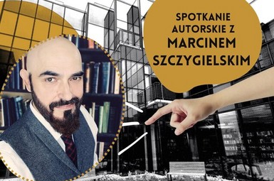 Spotkanie autorskie z Marcinem Szczygielskim