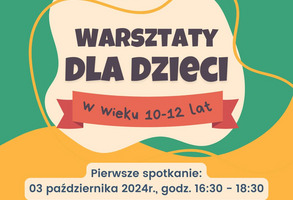 Warsztaty psychoedukacyjne dla dzieci w wieku 10 - 12 lat