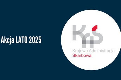Akcja LATO 2025 Krajowej Administracji Skarbowej 