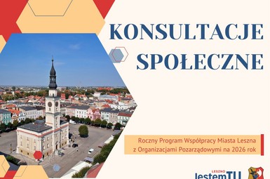 Konsultacje społeczne projektu Rocznego Programu Współpracy Miasta Leszna z Organizacjami Pozarządowymi na 2026 rok