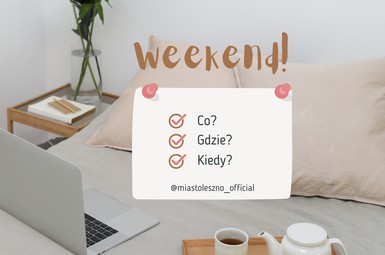 Co na weekend 6 - 8 marca? 