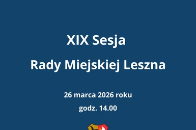 XIX Sesja Rady Miejskiej Leszna 